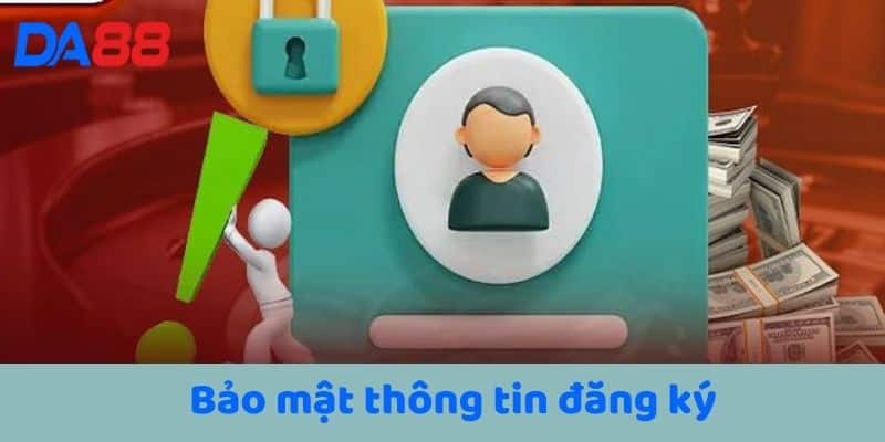 Bảo mật thông tin đăng ký