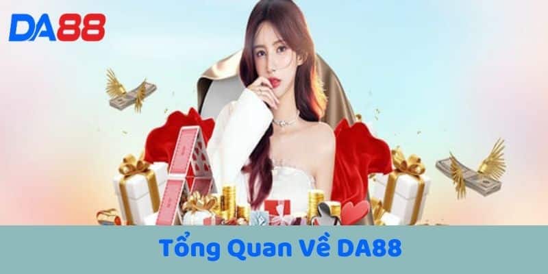 Tổng Quan Về DA88