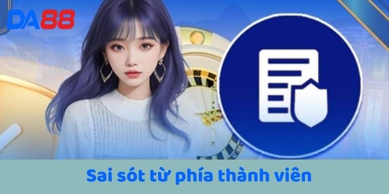 Sai sót từ phía thành viên