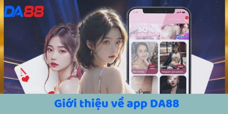 Giới thiệu về app DA88